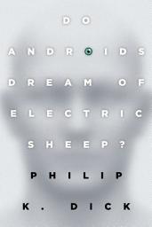Icon image Do Androids Dream of Electric Sheep?: The inspiration for the films Blade Runner and Blade Runner 2049