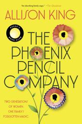 Icon image The Phoenix Pencil Company: A Novel