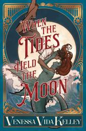 Icon image When the Tides Held the Moon