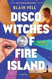 Icon image Disco Witches of Fire Island: A Novel