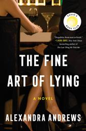 Icon image The Fine Art of Lying: A Novel