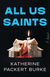 Icon image All Us Saints: A Novel