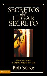 Imagen de ícono de Secretos del lugar secreto: Llaves para avivar tu tiempo personal con Dios