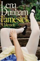 Icon image Famesick: A Memoir