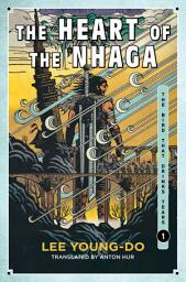 Icon image The Heart of the Nhaga: Book One of the Bird That Drinks Tears