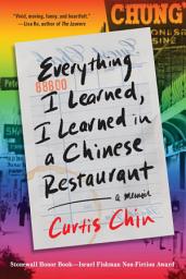Icon image Everything I Learned, I Learned in a Chinese Restaurant: A Memoir