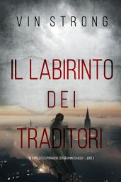 Immagine dell'icona Il Labirinto dei Traditori (Un thriller di spionaggio con Brianna Dagger - Libro 2)