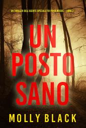 Immagine dell'icona Un posto sano (Un thriller dell’agente speciale FBI Piper Woods – Libro 2)