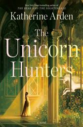 Icon image The Unicorn Hunters: A Novel
